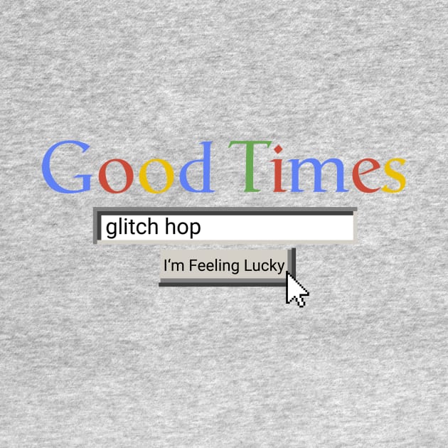 Good Times Glitch Hop by Graograman